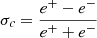 $ \sigma_{c} = \frac{e^+ - e^-}{e^+ + e^-} $