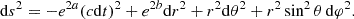 $$ \begin{aligned} \mathrm{d}s^2 = -e^{2a}(c\mathrm{d}t)^2+e^{2b}\mathrm{d}r^2+r^2\mathrm{d}\theta ^2+r^2\sin ^2\theta \,\mathrm{d}\varphi ^2. \end{aligned} $$