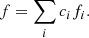 $$ \begin{aligned} f=\sum _ic_if_i. \end{aligned} $$
