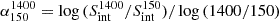 $ \alpha^{1400}_{150}=\log\,(S^{1400}_{\mathrm{int}}/S^{150}_{\mathrm{int}})/\log\,(1400/150) $
