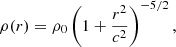 $$ \begin{aligned} \rho (r)=\rho _0 \left(1 + \frac{r^2}{c^2} \right)^{-5/2}, \end{aligned} $$