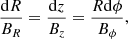 $$ \begin{aligned} \frac{\mathrm{d}R}{B_R} = \frac{\mathrm{d}z}{B_z} = \frac{R\mathrm{d}\phi }{B_{\phi }}, \end{aligned} $$