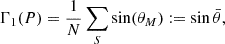 $$ \begin{aligned} \Gamma _{1}(P) = \frac{1}{N}\sum _{S}\sin (\theta _{M}) := \sin \bar{\theta }, \end{aligned} $$