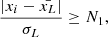 $$ \begin{aligned} \frac{|x_i - \bar{x_L}|}{ \sigma _L} \ge N_1 ,\end{aligned} $$