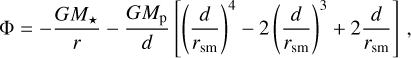 $\Phi=-\frac{G M_{\star}}{r}-\frac{G M_{\mathrm{p}}}{d}\left[\left(\frac{d}{r_{\mathrm{sm}}}\right)^{4}-2\left(\frac{d}{r_{\mathrm{sm}}}\right)^{3}+2 \frac{d}{r_{\mathrm{sm}}}\right],$