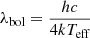 $$ \begin{aligned} \lambda _{\rm bol} = \frac{hc}{4kT_\text{eff}} \end{aligned} $$