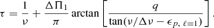$$ \begin{aligned} \tau = \frac{1}{\nu } + \frac{\Delta \Pi _1}{\pi } \arctan \left[ \frac{q}{\tan (\nu /\Delta \nu - \epsilon _{p,\ \ell =1})} \right]. \end{aligned} $$