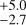 $^{+5.0}_{-2.7}$