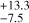 $^{+13.3}_{-7.5}$