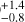 $^{+1.4}_{-0.8}$