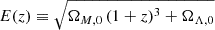 $$ \begin{aligned} E(z) \equiv \sqrt{\Omega _{M,0} \, (1+z)^3 + \Omega _{\Lambda ,0}} \end{aligned} $$