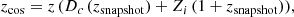 $$ \begin{aligned} z_{\rm cos} = z \, (D_c\,(z_{\rm snapshot}) + Z_i\,(1+z_{\rm snapshot})), \end{aligned} $$