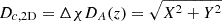 $ D_{c,\mathrm{2D}} = \Delta \chi D_A(z) = \sqrt{X^2 + Y^2} $