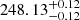 $ 248.13^{+0.12}_{-0.12} $