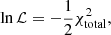 $$ \begin{aligned} \ln \mathcal{L} = -\frac{1}{2} \chi ^2_{\rm total}, \end{aligned} $$