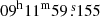 $ 09^{\mathrm{h}}11^{\mathrm{m}}59{{\overset{\text{ s}}{.}}}155 $