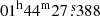 $ 01^{\mathrm{h}}44^{\mathrm{m}}27{{\overset{\text{ s}}{.}}}388 $
