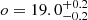$ o = 19.0^{+0.2}_{-0.2} $