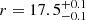 $ r = 17.5^{+0.1}_{-0.1} $