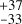 $\stackrel{+37}{_{-33}}$