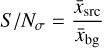 $S/N_{\sigma}=\frac{\bar{x}_{\mathrm{src}}}{\bar{x}_{\mathrm{bg}}}$