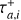$\tau _{a,i}^ + $