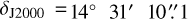 ${\delta _{{\rm{J2000}}}} = {14^ \circ }\,{31^\prime }\,10_.^1$