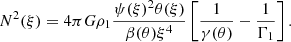 $$ \begin{aligned} N^2(\xi ) = 4 \pi G \rho _1 \frac{\psi (\xi )^2 \theta (\xi )}{\beta (\theta )\xi ^4} \left[ \frac{1}{\gamma (\theta )} - \frac{1}{\Gamma _1}\right]. \end{aligned} $$