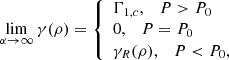 $$ \begin{aligned} \lim _{\alpha \rightarrow \infty } \gamma (\rho ) = {\left\{ \begin{array}{ll} \Gamma _{1,c} , \quad P > P_0 \\ 0 , \quad P = P_0 \\ \gamma _R(\rho ) , \quad P < P_0 , \end{array}\right.} \end{aligned} $$