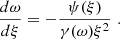 $$ \begin{aligned} \frac{d \omega }{d \xi } = - \frac{\psi (\xi )}{\gamma (\omega ) \xi ^2} \,\, . \end{aligned} $$