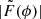 $ |\tilde{F}(\phi)| $