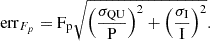 $$ \begin{aligned} \mathrm {err}_{F_p} =\mathrm{F_p} \sqrt{\left(\dfrac{\sigma _{\mathrm{QU} }}{\mathrm{P} }\right)^2+\left(\dfrac{\sigma _{\mathrm{I} }}{\mathrm{I} }\right)^2}. \end{aligned} $$