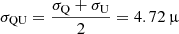 $ \sigma_{\mathrm{QU}} = \dfrac{\sigma_{\mathrm{Q}} + \sigma_{\mathrm{U}}}{2} = 4.72\,{\upmu} $