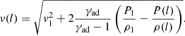 $$ \begin{aligned} v(l) = \sqrt{v_1^2 + 2 \frac{\gamma _{\rm ad}}{\gamma _{\rm ad}-1} \left(\frac{P_1}{\rho _1}-\frac{P(l)}{\rho (l)}\right)} . \end{aligned} $$