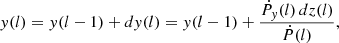 $$ \begin{aligned} { y}(l)&= { y}(l-1) + d{ y}(l) = { y}(l-1) + \frac{\dot{P}_{ y}(l)\,dz(l)}{\dot{P}(l)}, \end{aligned} $$