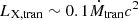 $ L_{\mathrm{X, tran}} \sim 0.1 \dot{M}_{\mathrm{tran}}c^2 $