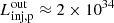 $ L_{\mathrm{inj, p}}^{\mathrm{out}} \approx 2\times 10^{34} $