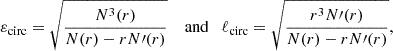 $$ \begin{aligned} \varepsilon _\mathrm{circ} =\sqrt{\frac{N^3(r)}{N(r)-rN\prime (r)}}\quad \text{ and}\quad \ell _\mathrm{circ} =\sqrt{\frac{r^3N\prime (r)}{N(r)-rN\prime (r)}}, \end{aligned} $$