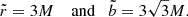 $$ \begin{aligned} \tilde{r}=3M\quad \text{ and} \quad \tilde{b}=3\sqrt{3}M. \end{aligned} $$