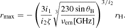 $$ \begin{aligned} r_\mathrm{max} =- \left(\frac{3i_1}{i_2\zeta }\root 3 \of {\frac{230\sin \theta _\mathrm{B} }{\nu _\mathrm{em} \text{[GHz]}}}\right)^{3/i_2}r_\mathrm{H} . \end{aligned} $$