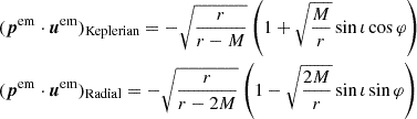 $$ \begin{aligned} \begin{aligned}&(\boldsymbol{p}^\mathrm{em} \cdot \boldsymbol{u}^\mathrm{em} )_\text{Keplerian}=-\sqrt{\frac{r}{r-M}}\left(1+\sqrt{\frac{M}{r}}\sin \iota \cos \varphi \right)\\&(\boldsymbol{p}^\mathrm{em} \cdot \boldsymbol{u}^\mathrm{em} )_\text{Radial}=-\sqrt{\frac{r}{r-2M}}\left(1-\sqrt{\frac{2M}{r}}\sin \iota \sin \varphi \right) \end{aligned} \end{aligned} $$