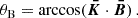 $$ \begin{aligned} \theta _\mathrm{B}&=\arccos (\boldsymbol{\bar{K}}\cdot \boldsymbol{\bar{B}}) \,. \end{aligned} $$