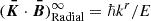 $ (\boldsymbol{\bar{K}}\cdot\boldsymbol{\bar{B}})^\infty_\text{Radial}=\hbar k^r/E $