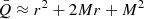 $ \bar{Q}\approx r^2+2Mr+M^2 $