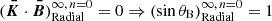 $ (\boldsymbol{\bar{K}}\cdot\boldsymbol{\bar{B}})^{\infty,\,n=0}_\text{Radial}=0\Rightarrow (\sin\theta_{\mathrm{B}})^{\infty,\,n=0}_\text{Radial}=1 $