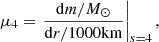 $$ \begin{aligned} \mu _4 = \left.\frac{\mathrm{d} m/M_\odot }{\mathrm{d} r/1000 \mathrm{km} } \right|_{s=4}, \end{aligned} $$