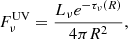 $$ \begin{aligned} F^\mathrm{UV}_{\nu } = \frac{L_{\nu } e^{-\tau _{\nu }(R)}}{4\pi R^2}, \end{aligned} $$