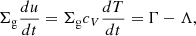 $$ \begin{aligned} \Sigma _{\rm g}\frac{d u}{d t} = \Sigma _{\rm g}c_V\frac{d T}{d t} = \Gamma - \Lambda , \end{aligned} $$