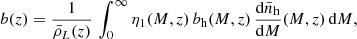 $$ \begin{aligned} b(z)=\frac{1}{\bar{\rho }_L(z)}\,\int _0^\infty \eta _1(M,z)\,b_{\rm h}(M,z)\, \frac{{\mathrm{d} } \bar{n}_{\rm h}}{{\mathrm{d} } M}(M,z)\,{\mathrm{d} } M, \end{aligned} $$