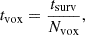 $$ \begin{aligned} t_{\rm vox}=\frac{t_{\rm surv}}{N_{\rm vox}}, \end{aligned} $$